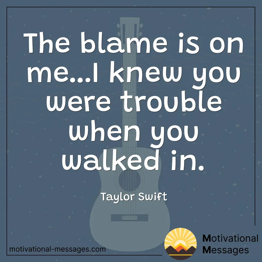The Blame is on Me, Trouble Quote Card